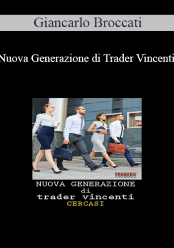 Giancarlo Broccati - Nuova Generazione di Trader Vincenti