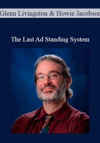 Glenn Livingston and Howie Jacobson – The Last Ad Standing System