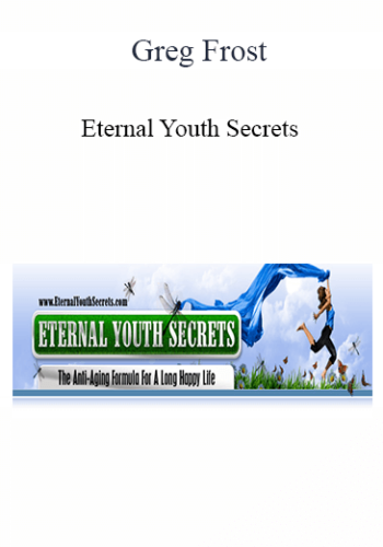 Greg Frost - Eternal Youth Secrets