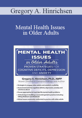 Gregory A. Hinrichsen - Mental Health Issues in Older Adults: Proven Strategies for Cognitive Deficits, Depression and Anxiety