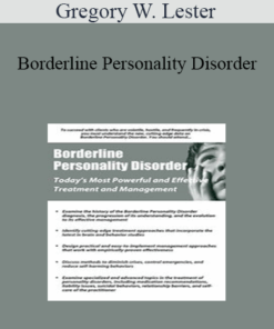 Gregory W. Lester - Borderline Personality Disorder: Treatment and Management that Works