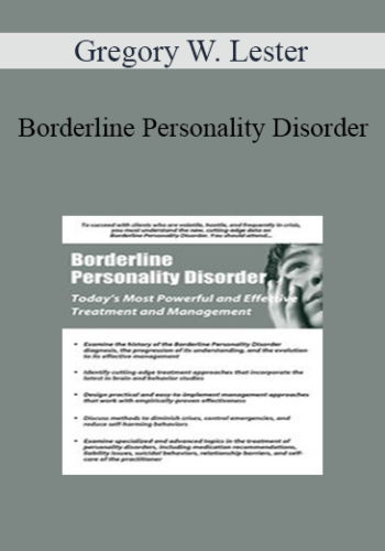 Gregory W. Lester - Borderline Personality Disorder: Treatment and Management that Works