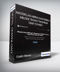 Guido Werner - Masterclass: Mixing & Mastering A Melodic Techno Track From Start To Finish