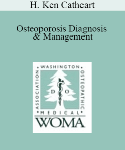 H. Ken Cathcart - Osteoporosis Diagnosis & Management