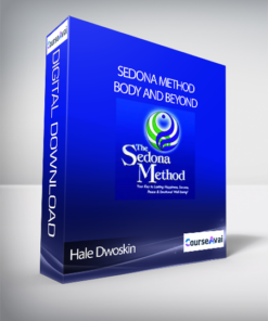 Hale Dwoskin - Sedona Method - Body and Beyond