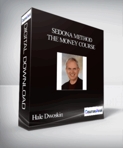 Hale Dwoskin - Sedona Method - The Money Course