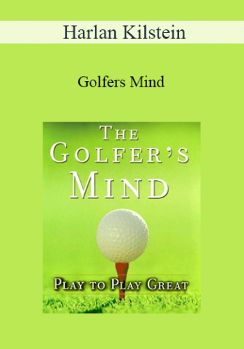 Harlan Kilstein – Golfers Mind