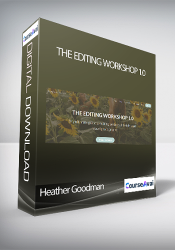 Heather Goodman – THE EDITING WORKSHOP 1.0