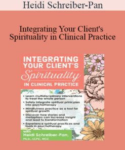 Heidi Schreiber-Pan - Integrating Your Client's Spirituality in Clinical Practice