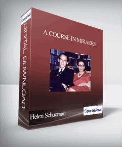 Helen Schucman and William Thetford - A Course In Mirades
