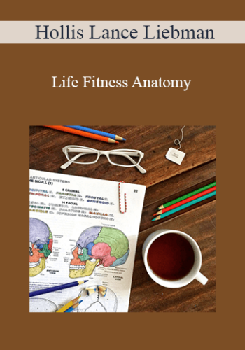 Hollis Lance Liebman - Life Fitness Anatomy