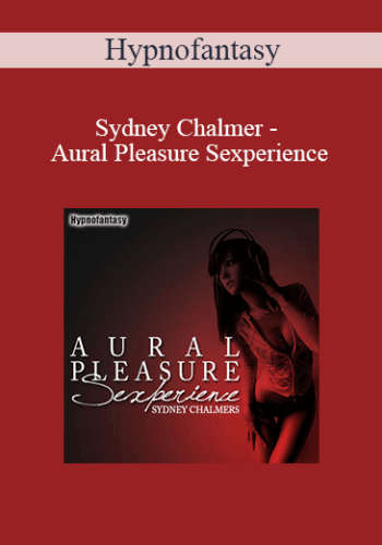 Hypnofantasy – Sydney Chalmer - Aural Pleasure Sexperience