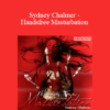 Hypnofantasy – Sydney Chalmer - Handsfree Masturbation