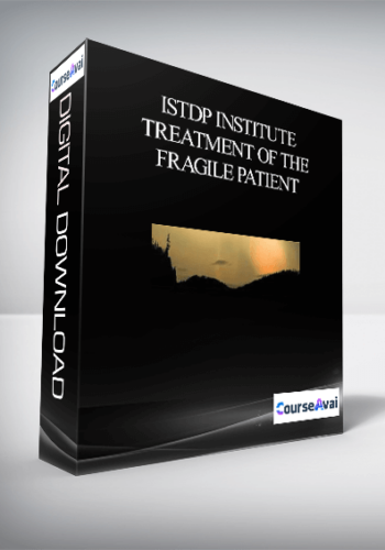 ISTDP Institute – Treatment Of The Fragile Patient – Sheinov Russian Psychological Inf