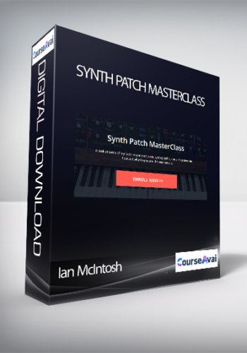 Ian McIntosh – Synth Patch MasterClass