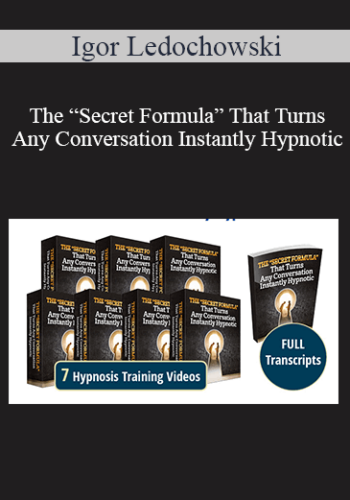 Igor Ledochowski – The “Secret Formula” That Turns Any Conversation Instantly Hypnotic