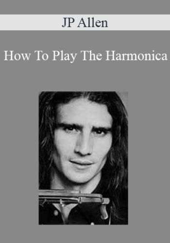 JP Allen – How To Play The Harmonica