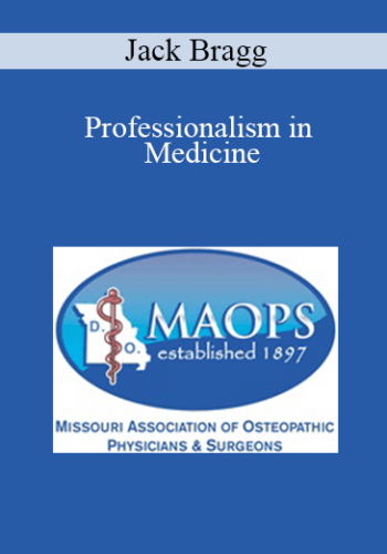 Jack Bragg - Professionalism in Medicine