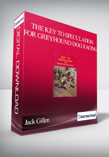 Jack Gillen – The Key to Speculation for Greyhound Dog Racing
