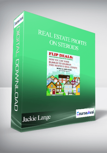Jackie Lange – Real Estate Profits on Steroids