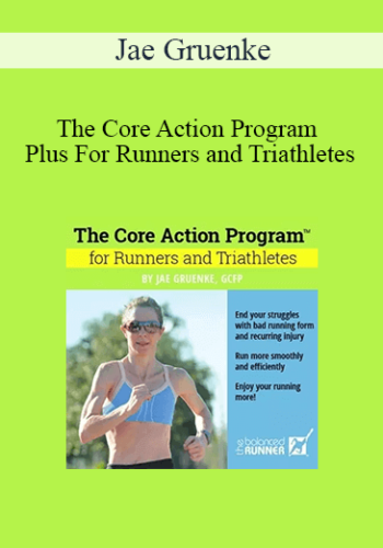 Jae Gruenke – The Core Action Program Plus For Runners And Triathletes