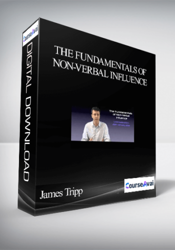 James Tripp The Fundamentals of Non-verbal Influence