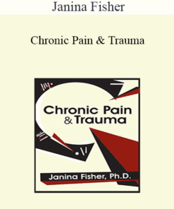 Janina Fisher - Chronic Pain & Trauma