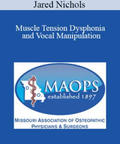 Jared Nichols - Muscle Tension Dysphonia and Vocal Manipulation