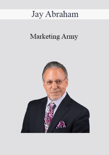 Jay Abraham - Marketing Army