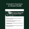 Jay Carter - Executive Functions in Mental Health: Are Your Clients Seeing the Whole Picture?