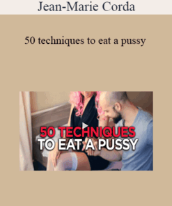 Jean-Marie Corda - 50 techniques to eat a pussy