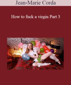 Jean-Marie Corda - How to fuck a virgin Part 3