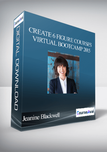 Jeanine Blackwell - Create 6 Figure Courses Virtual Bootcamp 2015