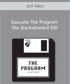 Jeff Allen - Execute The Program - The ShyAwkward Girl