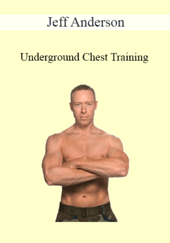 Jeff Anderson – Underground Chest Training