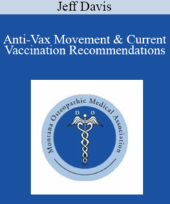 Jeff Davis - Anti-Vax Movement & Current Vaccination Recommendations