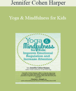 Jennifer Cohen Harper - Yoga & Mindfulness for Kids: Improve Emotional Regulation and Increase Attention