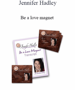 Jennifer Hadley - Be a love magnet