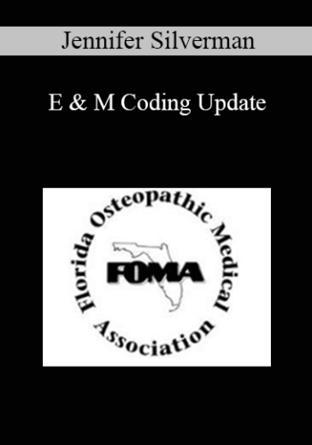 Jennifer Silverman - E & M Coding Update
