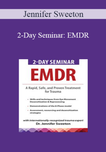 Jennifer Sweeton - 2-Day Seminar: EMDR: A Rapid, Safe, and Proven Treatment for Trauma