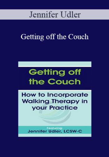 Jennifer Udler - Getting off the Couch: How to Incorporate Walking Therapy in your Practice