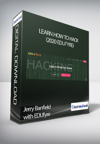 Jerry Banfield With EDUfyre – Learn How To Hack (2020 Edufyre)