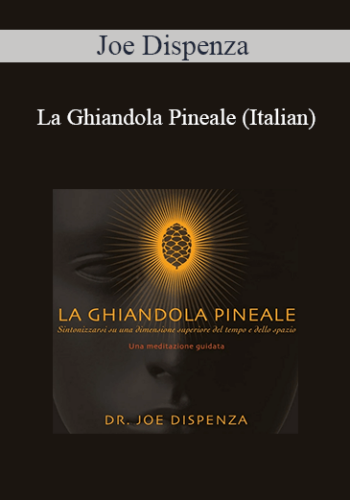Joe Dispenza – La Ghiandola Pineale (Italian)
