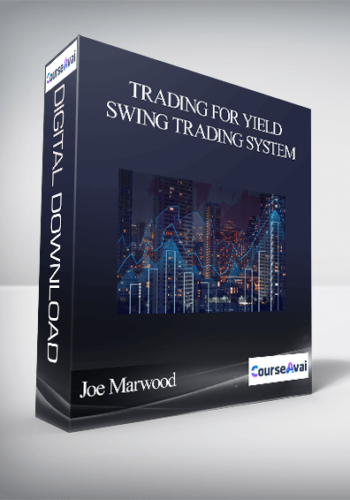 Joe Marwood - Trading For Yield - Swing Trading System