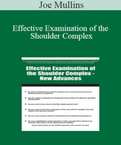 Joe Mullins - Effective Examination of the Shoulder Complex: New Advances
