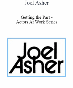 Joel Asher - Getting the Part - Actors At Work Series