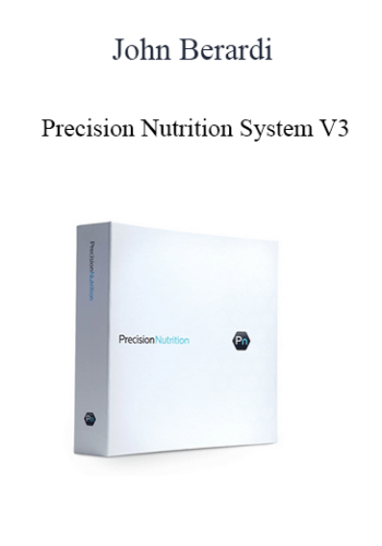 John Berardi - Precision Nutrition System V3