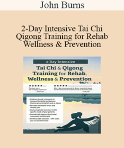 John Burns - 2-Day Intensive Tai Chi & Qigong Training for Rehab