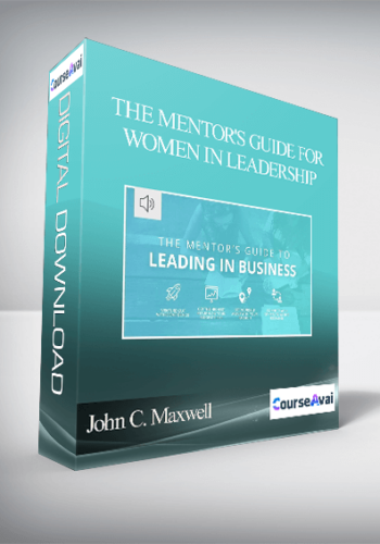 John C. Maxwell – THE MENTOR'S GUIDE FOR WOMEN IN LEADERSHIP