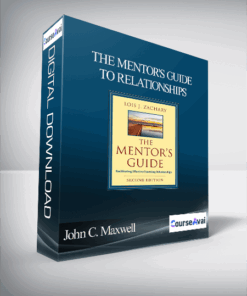 John C. Maxwell – THE MENTOR'S GUIDE TO RELATIONSHIPS